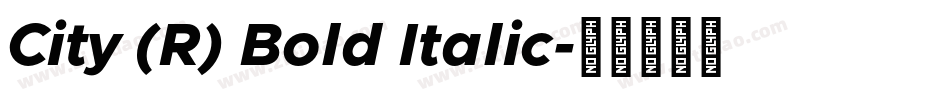 City (R) Bold Italic字体转换